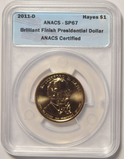 2011-D Hayes Presidential Dollar ANACS SP-67