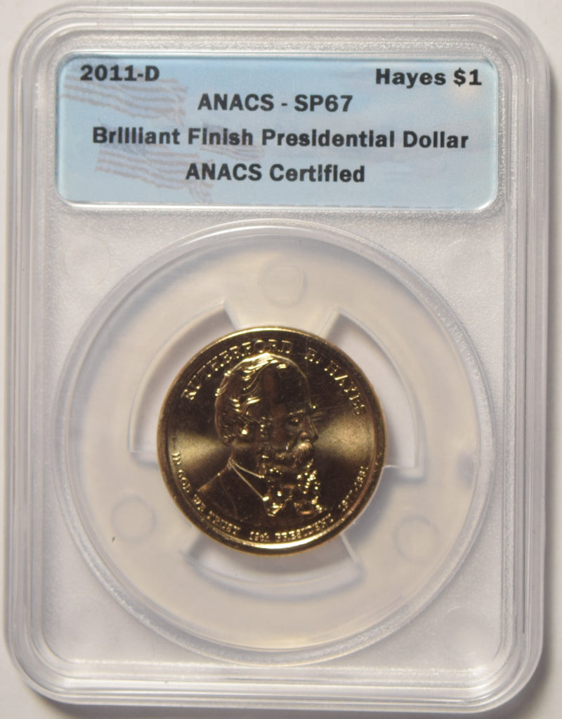 2011-D Hayes Presidential Dollar ANACS SP-67