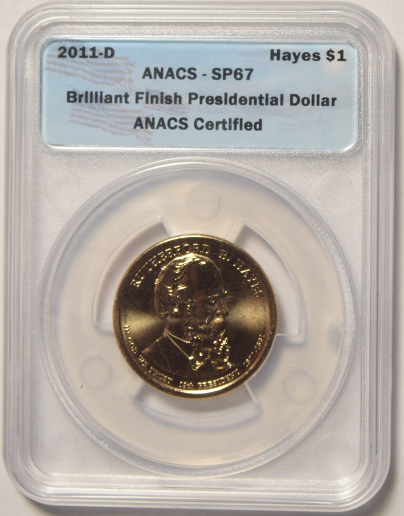 2011-D Hayes Presidential Dollar . . . . ANACS SP-67