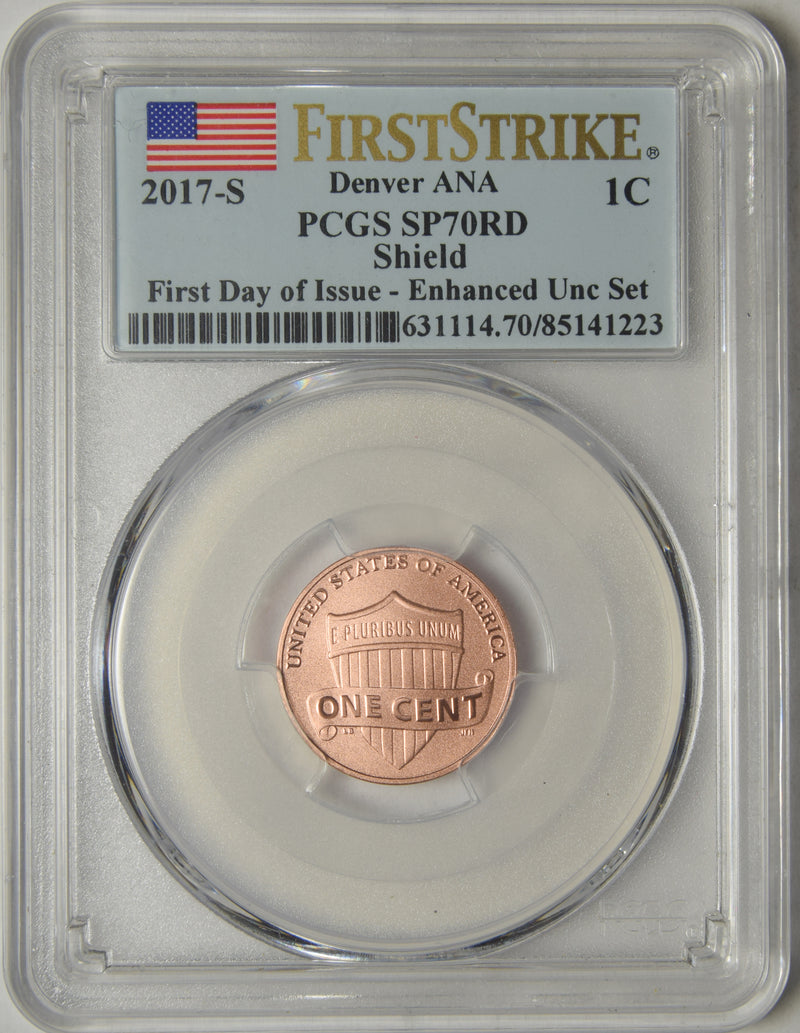 2017-S Enhanced Uncirculated Set Lincoln Shield Cent . . . . PCGS SP-70 RD First Day of Issue First Strike