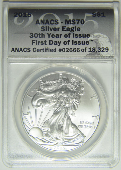 2015 Silver Eagle ANACS MS-70 30th Year of Issue First Day of Issue