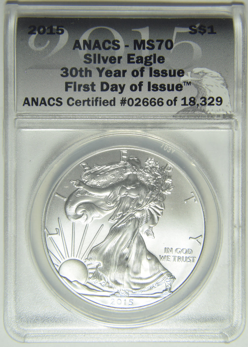2015 Silver Eagle ANACS MS-70 30th Year of Issue First Day of Issue