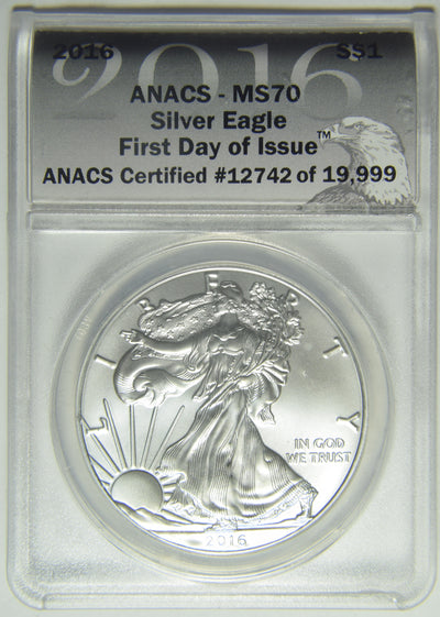 2016 Silver Eagle . . . . ANACS MS-70 First Day of Issue